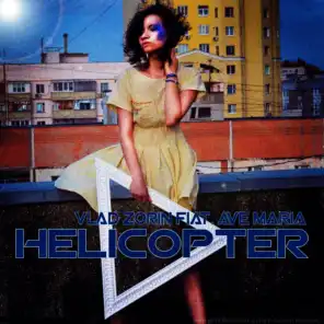 Helicopter (feat. Ave Maria)