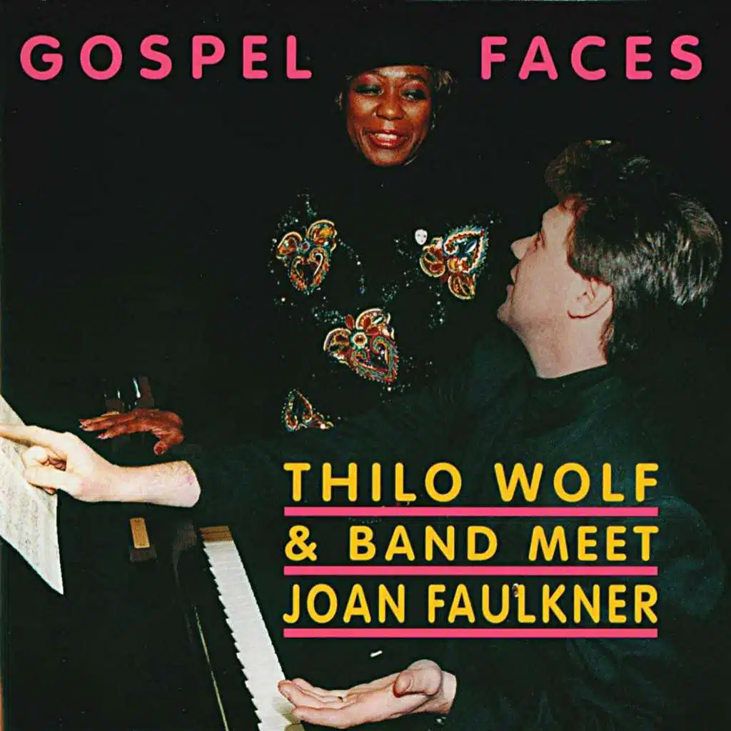 Gospel Faces (Thilo Wolf & Band Meet Joan Faulkner)