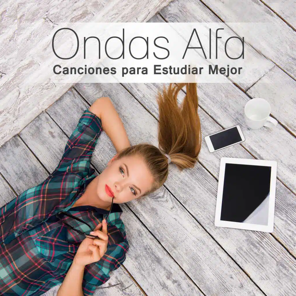 Ondas Alfa – Canciones para Estudiar Mejor, Concentrarse, Retener Más Memoria y Ser Más Diciplinado