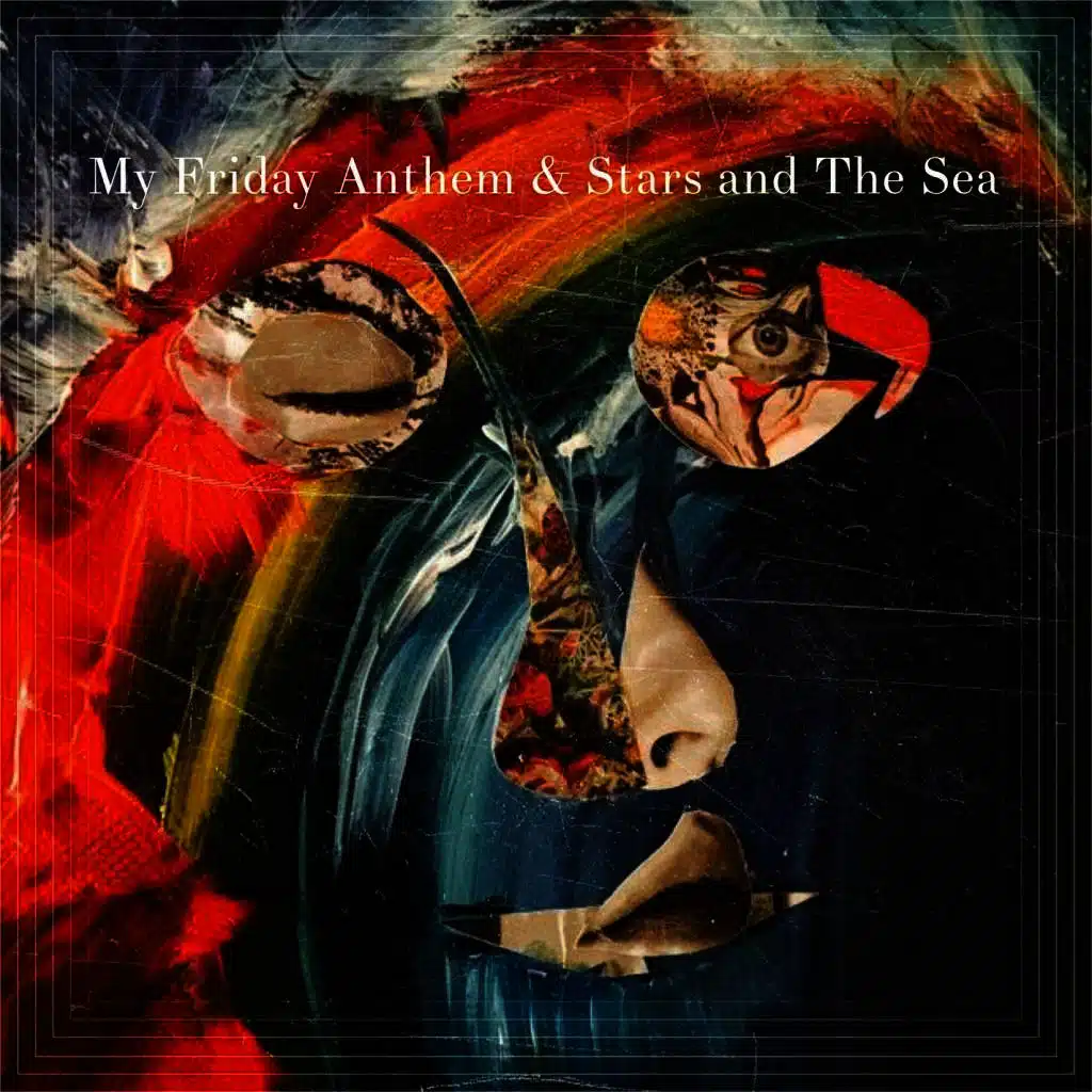 My Friday Anthem & Stars and The Sea (Split)