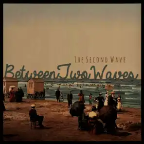 Between Two Waves - The Second Wave - Vol. C