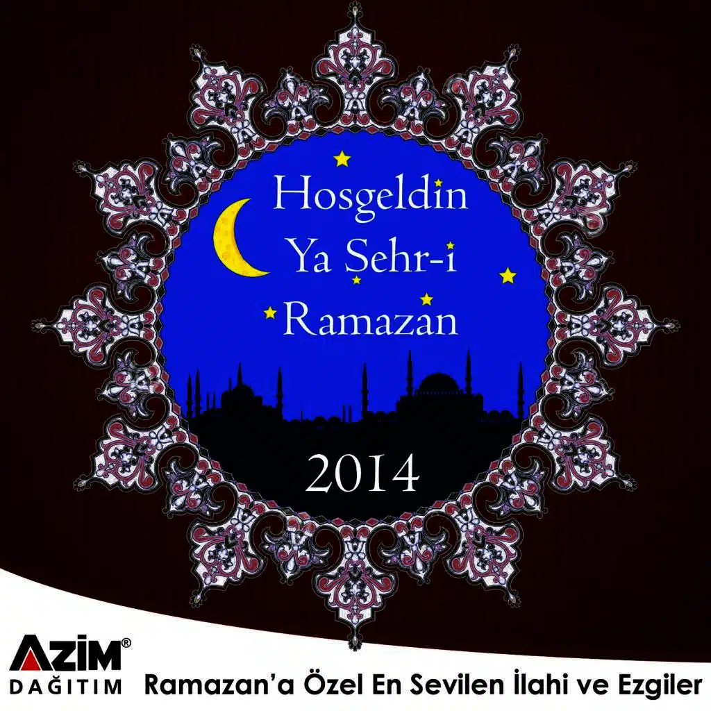 Hoş Geldin Ramazan 2014 - Azim Dağıtım (Welcome Ramadan)
