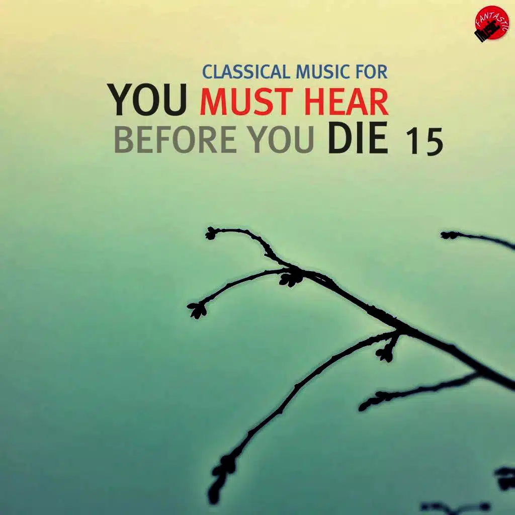 Classical music for You Must Hear Before You Die 15