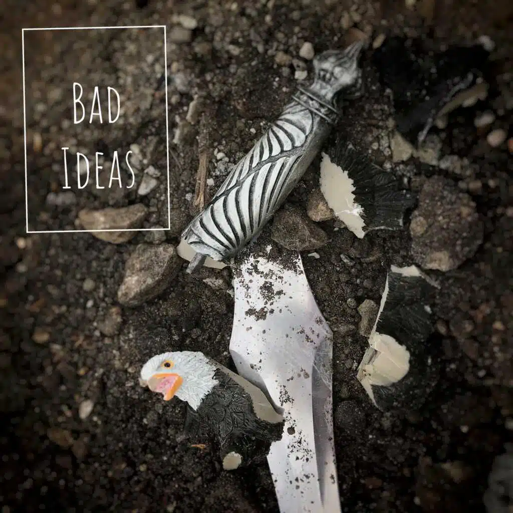 Bad Ideas