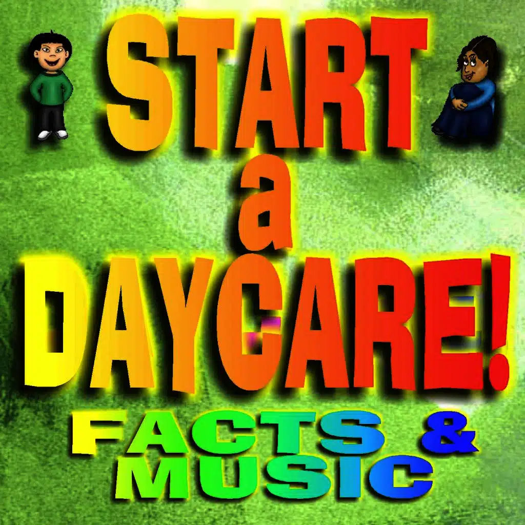 Start A Daycare Facts & Music