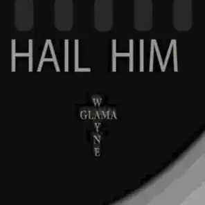 Hail Him