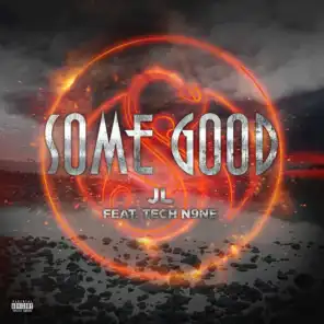 Some Good (feat. Tech N9ne & JL)