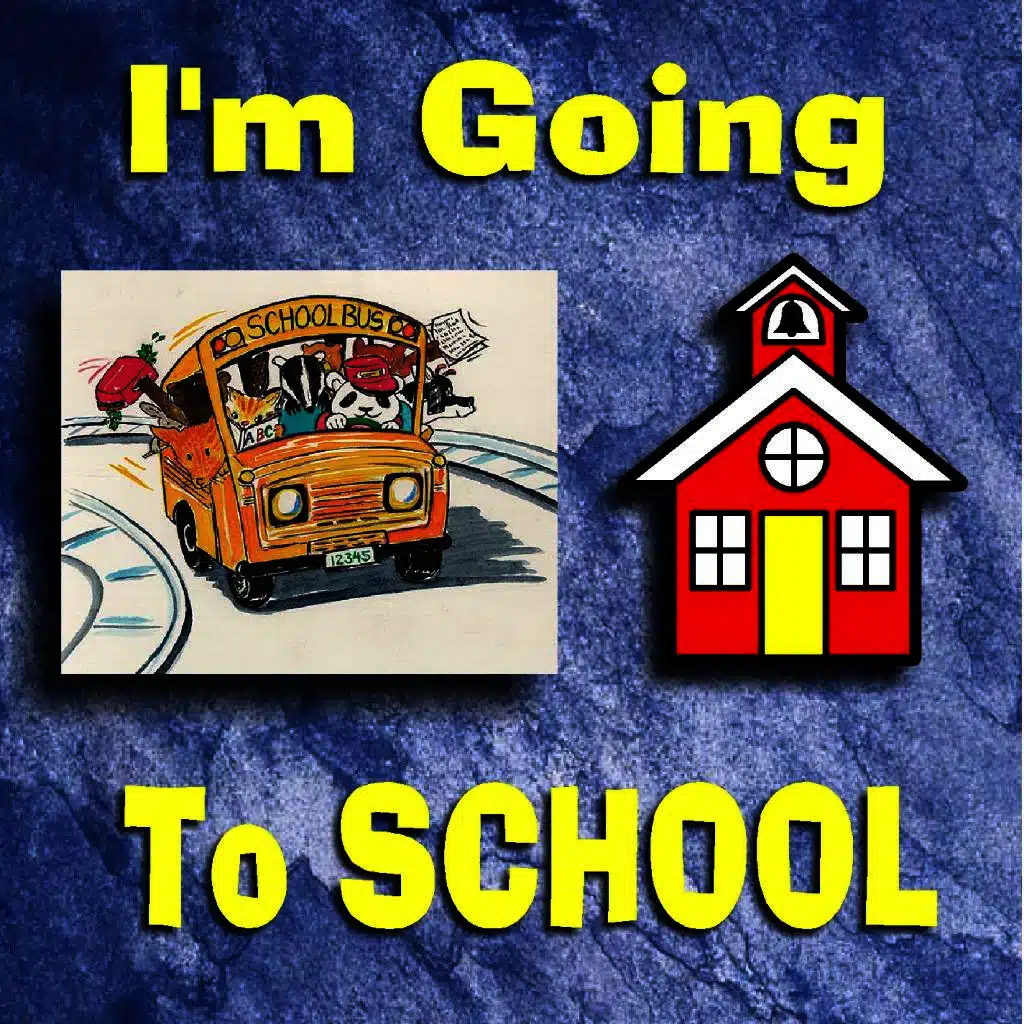 I'm Going To School