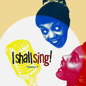 I Shall Sing, Vol . 2