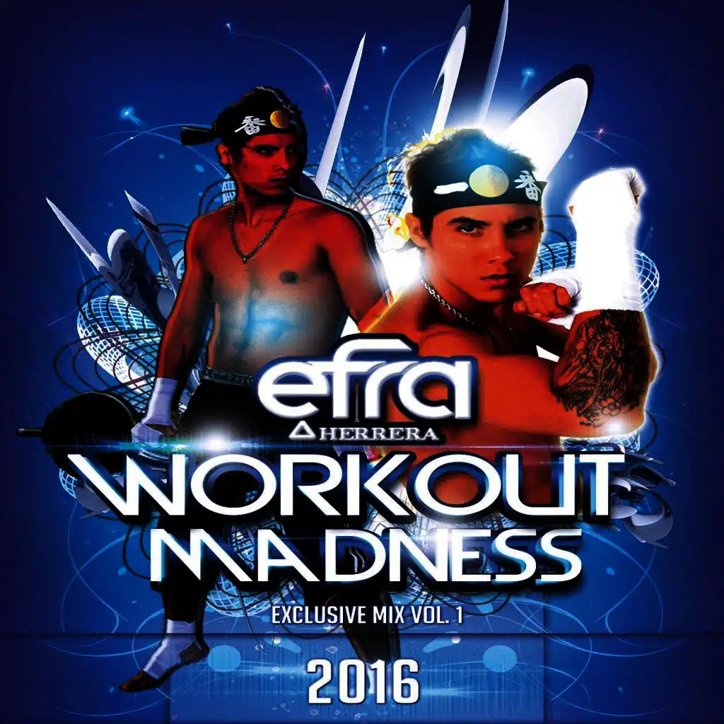 DJ Efra Herrera 30 Workout Madness EDM Hits 2016 