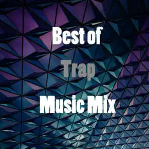 Best of Trap Music Mix