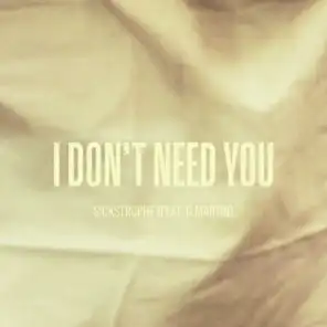 I Don't Need U (feat. D.Martin)