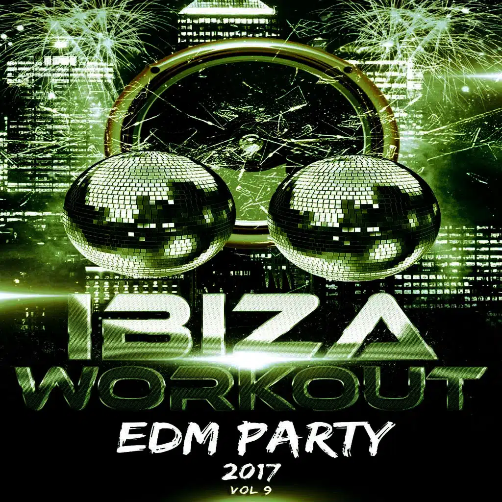 Ibiza Workout EDM 2017 Vol. 9