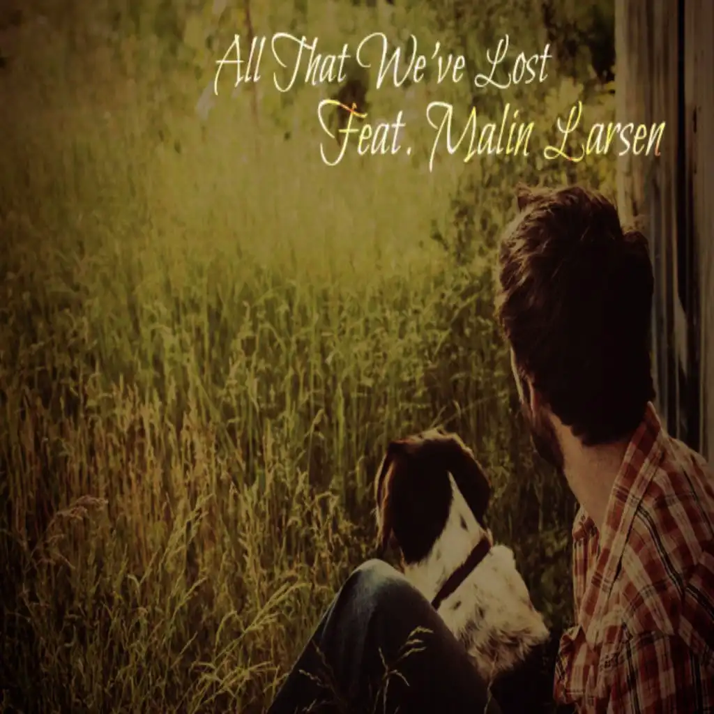 All That We've Lost (feat. Malin Larsen)