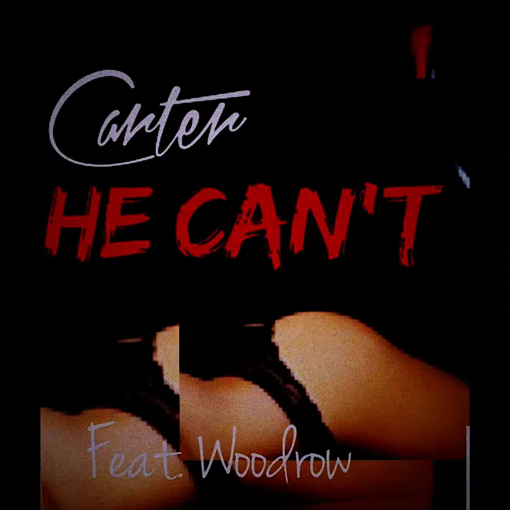 He Cant (feat. Woodrow)