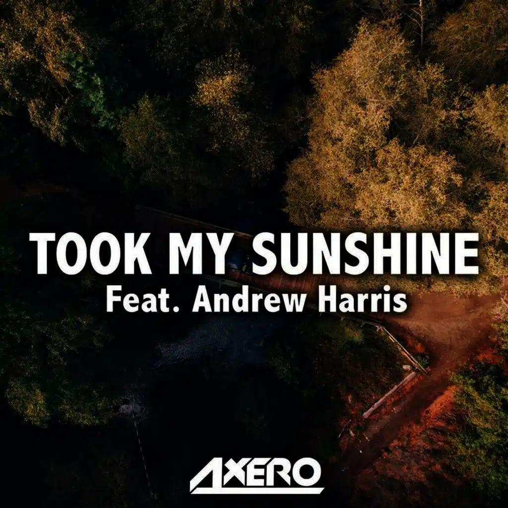 Took My Sunshine (feat. Andrew Harris)
