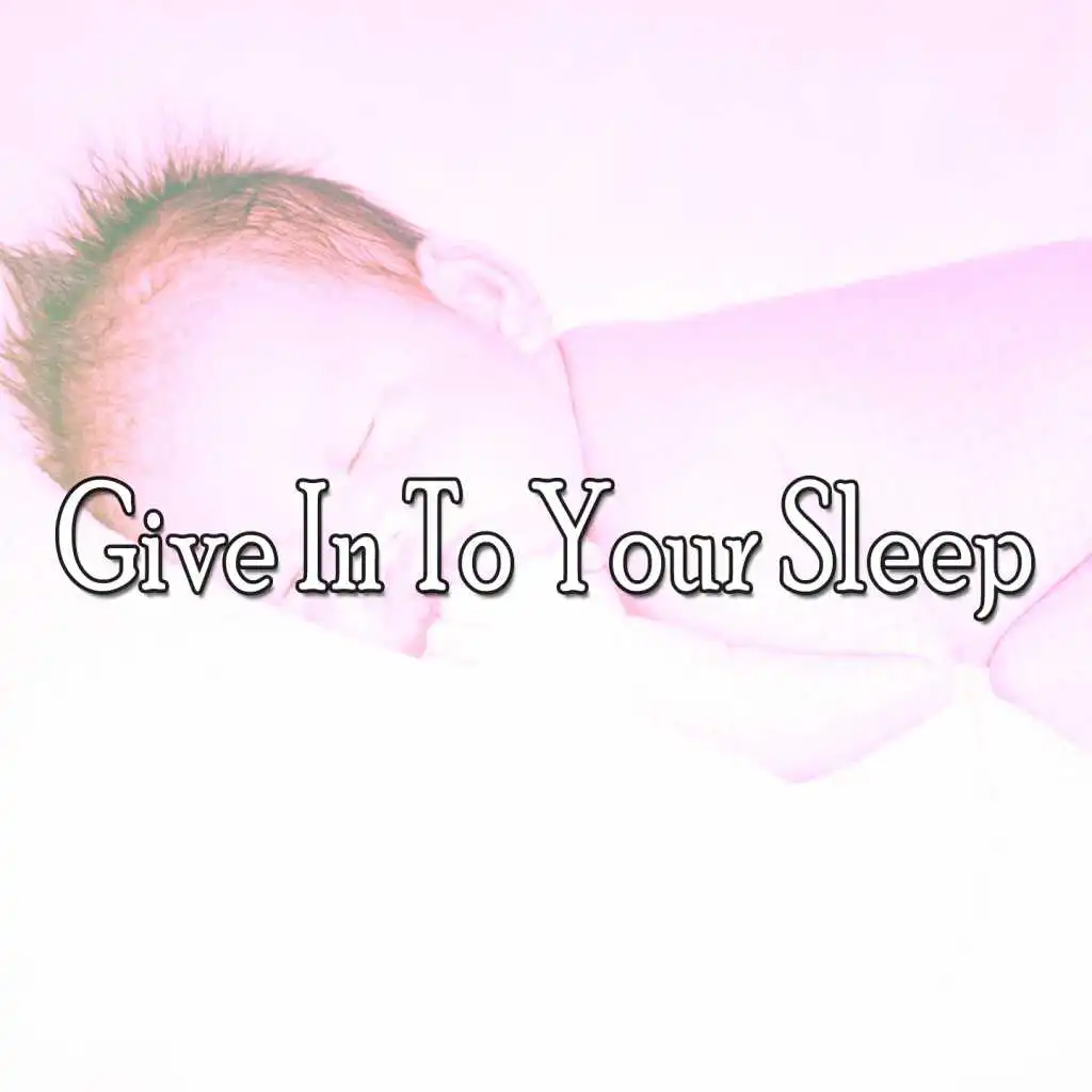 Give In To Your Sleep