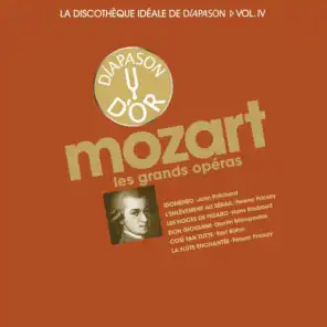 Mozart: Les grands opéras - La discothèque idéale de Diapason, Vol. 4