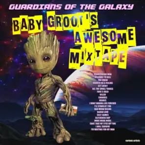 Guardians Of The Galaxy - Baby Groot's Awesome Mixtape