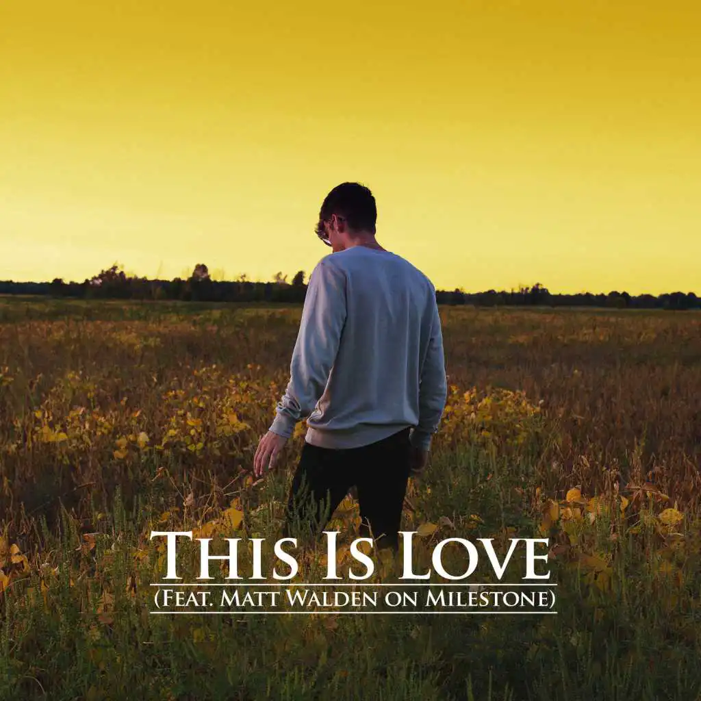 This is Love (feat. Matt Walden)
