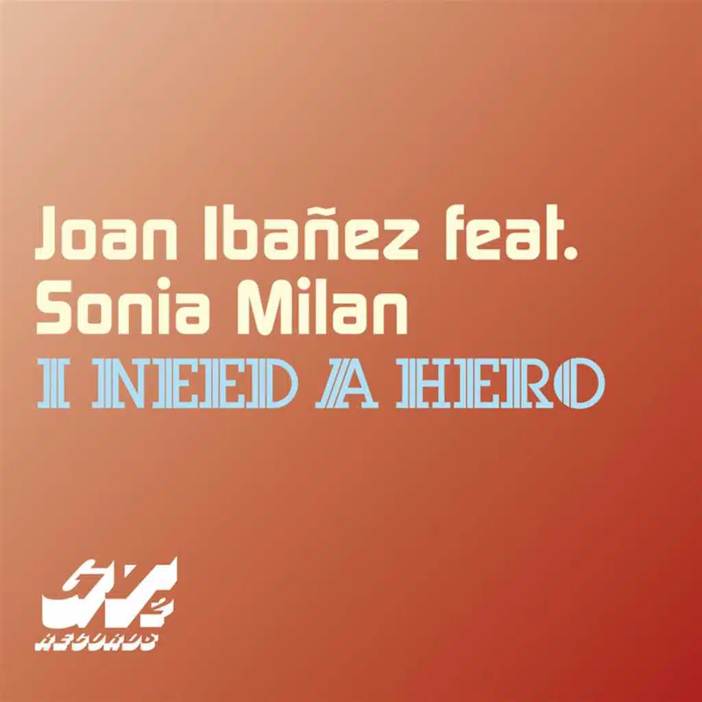I Need a Hero (feat. Sonia Milan)