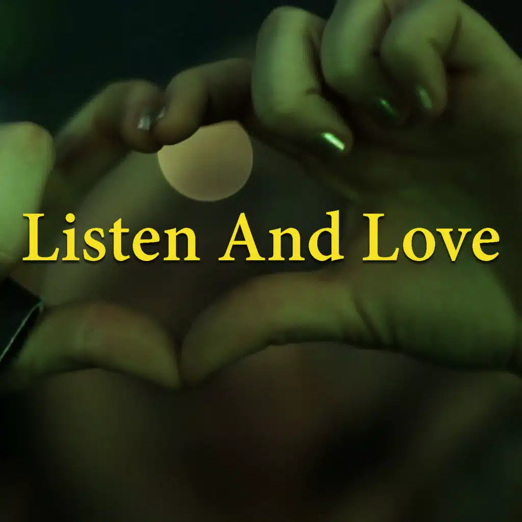 Listen And Love