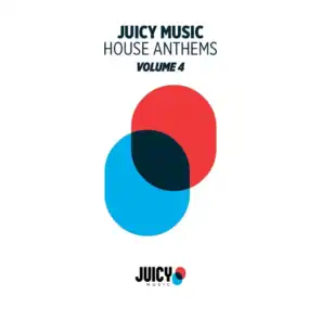 Juicy Music presents House Anthems, Vol. 4