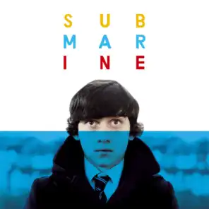 Submarine - Original Songs From The Film By Alex Turner