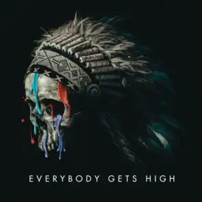 Everybody Gets High