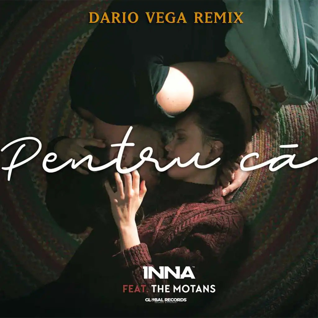 Pentru Ca (Dario Vega Remix) [feat. The Motans]