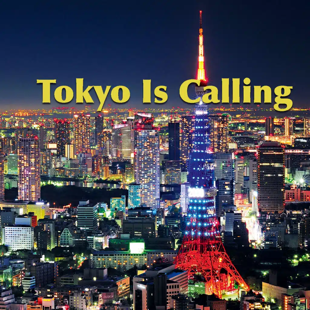 Tokyo Is Calling