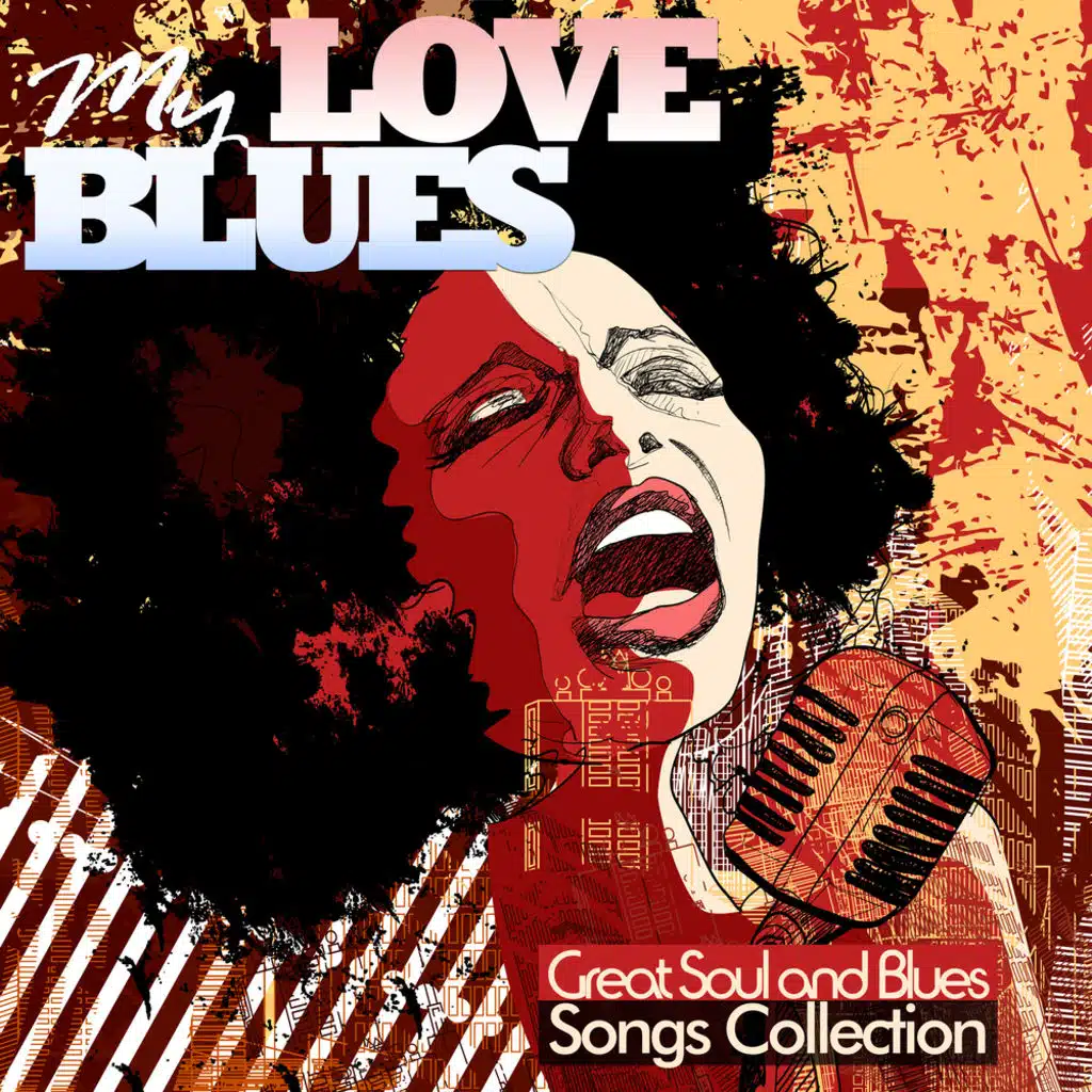 My Love Blues: Great Soul and Blues Songs Collection