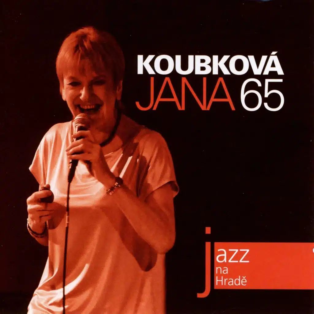 Jazz Na Hradě (Jana Koubková 65) (Live)