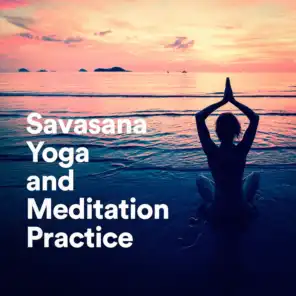 Savasana Yoga and Meditation Practice