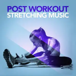 Post Workout Stretching Music (Chillout After Your Workout)