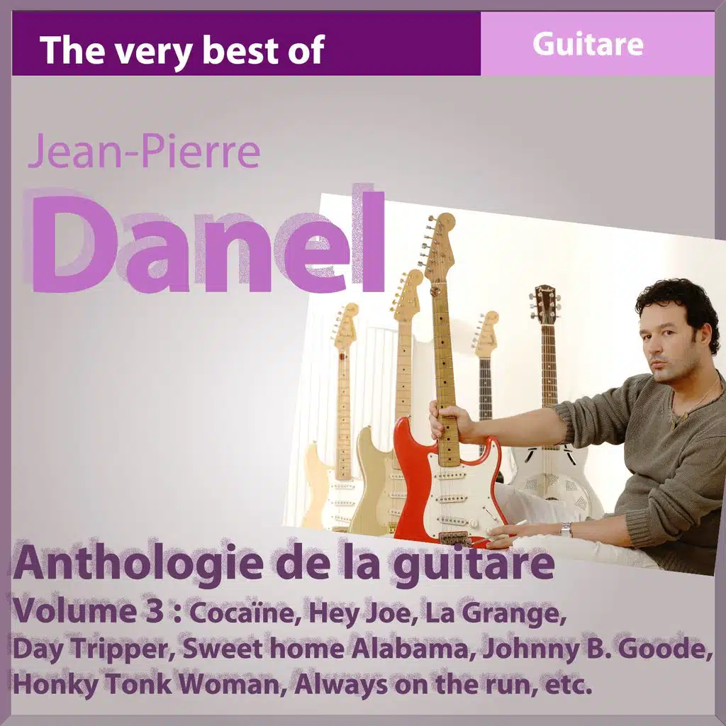 The Best of Jean-Pierre Danel : Anthology 1982-2010, vol. 3 (Anthologie de la guitare)
