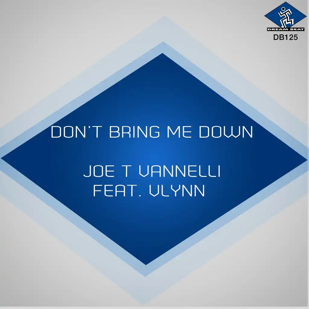 Don't Bring Me Down (Joe T Vannelli Tribal Mix) [ft. Vlynn]