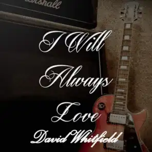 I Will Always Love David Whitfield
