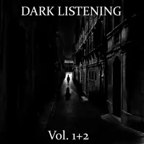 Dark Listening, Vol.1 + 2