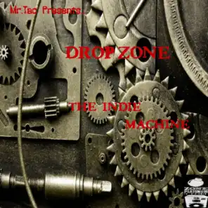 Drop-Zone the Indie Machine (Mr. Tac Presents)