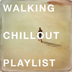 Walking Chillout Playlist