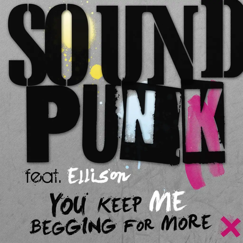 You Keep Me Begging for More (Radio Mix) [ft. Ellison]
