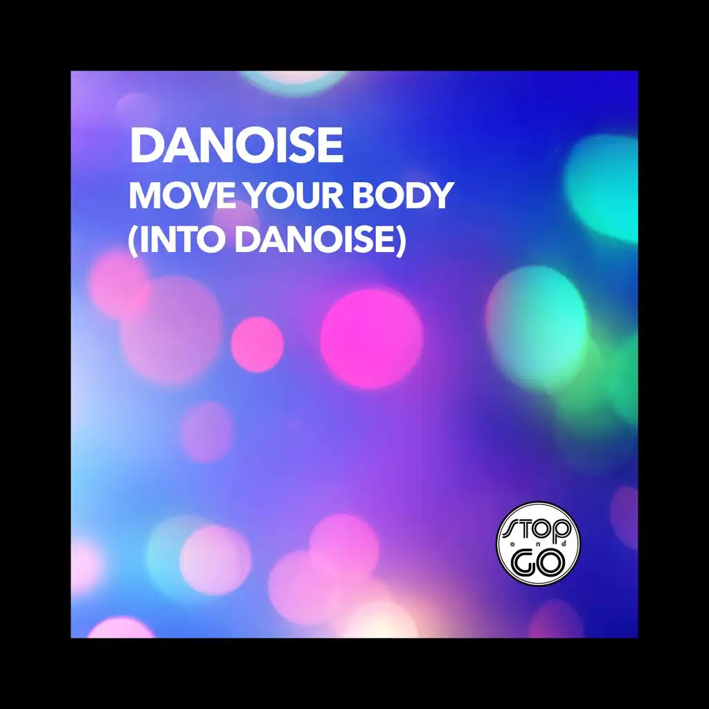 Move Your Body (Into Danoise) (Simon F. vs. Sera)
