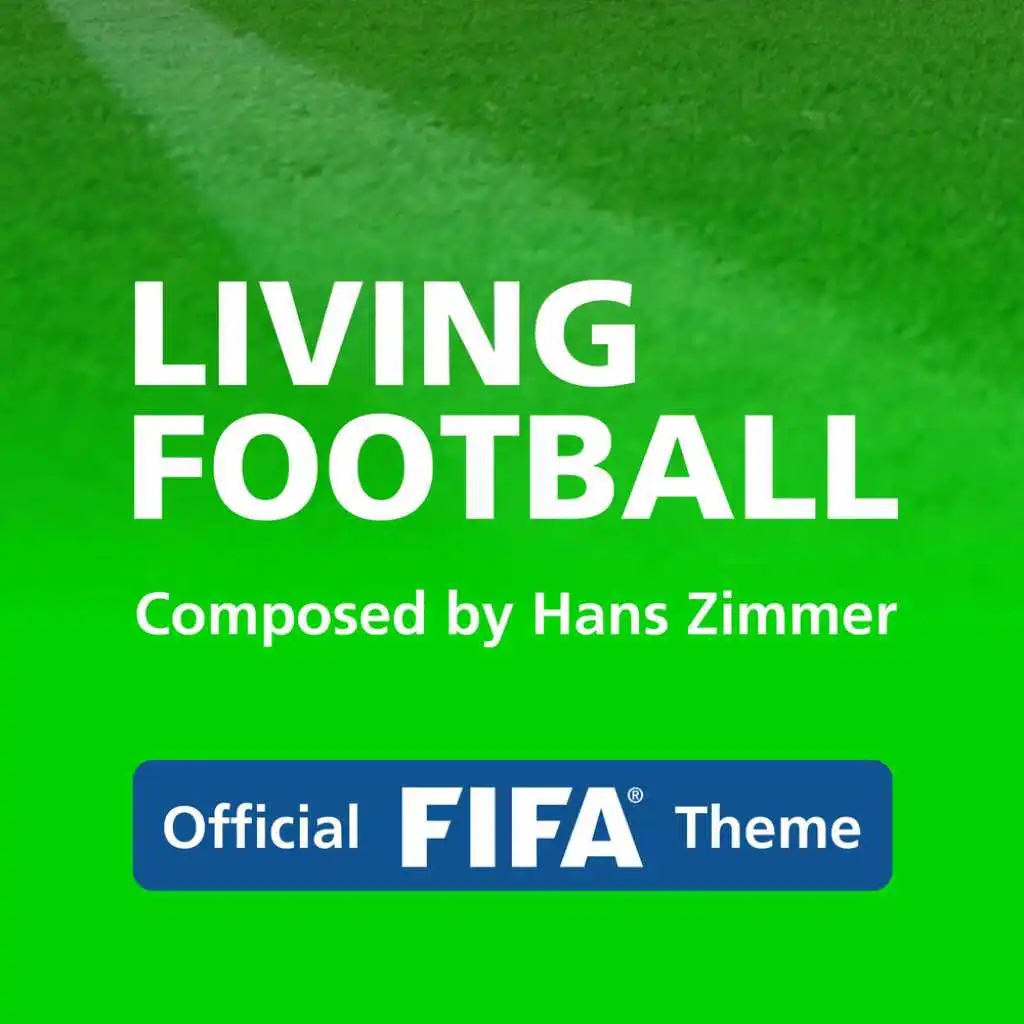 Living Football (Official FIFA Theme)