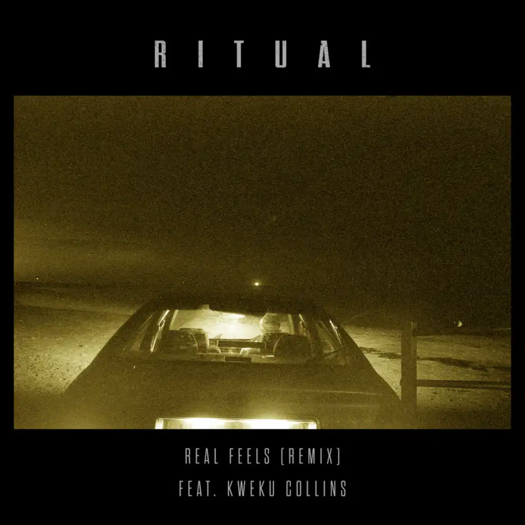Real Feels (RITUAL Remix) [feat. Kweku Collins]