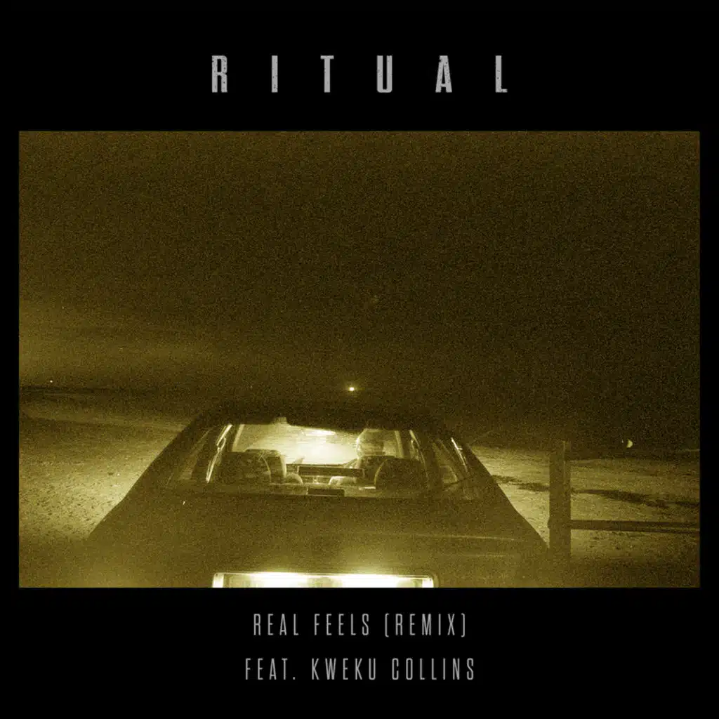 Real Feels (RITUAL Remix) [feat. Kweku Collins]