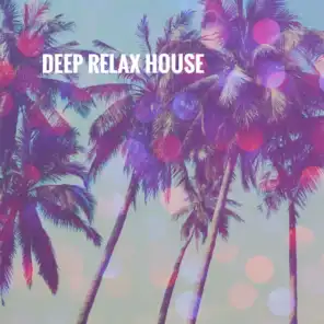Deep Relax House