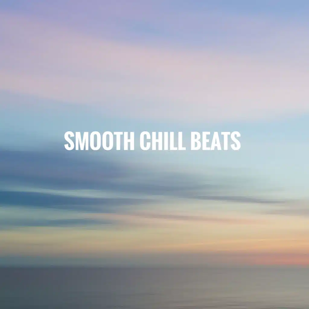 Smooth Chill Beats