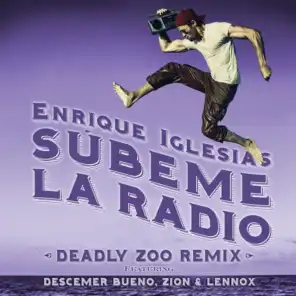 SUBEME LA RADIO (Deadly Zoo Remix) [feat. Descemer Bueno & Zion & Lennox]