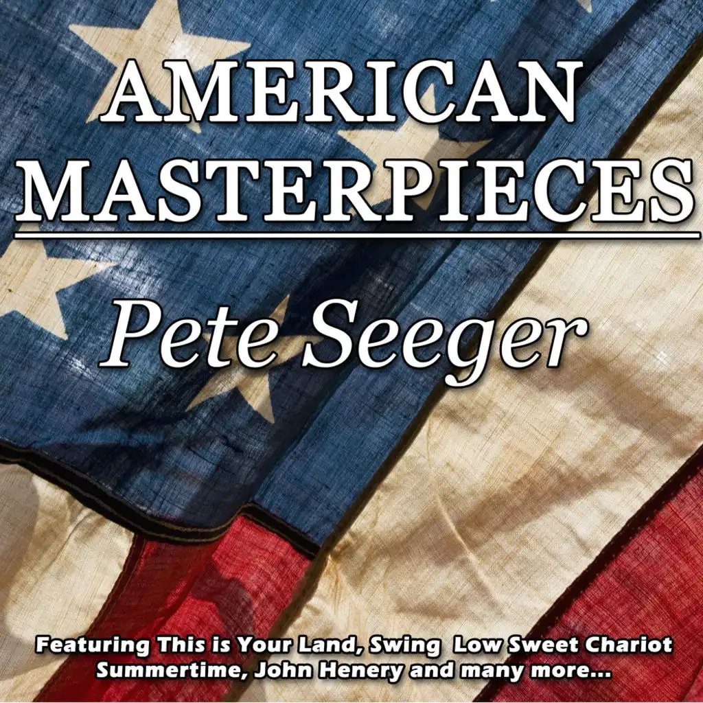 American Masterpieces - Pete Seeger